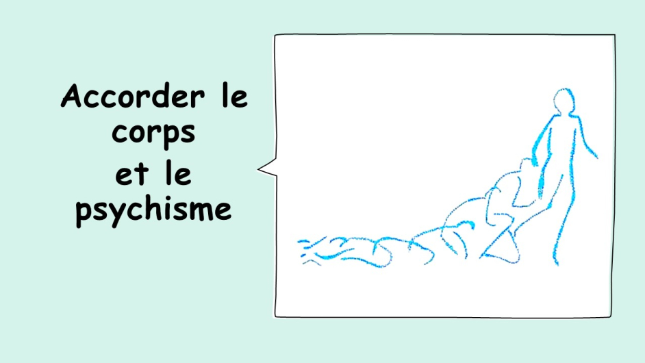 Accorder le corps et le psychisme